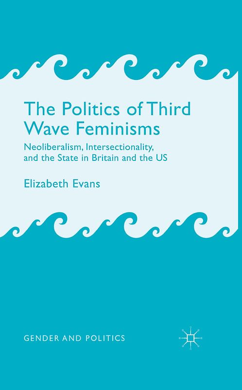 The Politics of Third Wave Feminisms