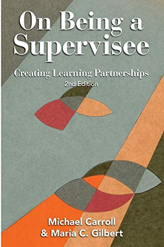 On Being a Supervisee: Creating Learning Partnerships
