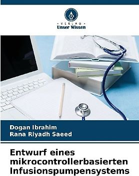 Entwurf eines mikrocontrollerbasierten Infusionspumpensystems
