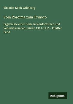 Vom Roroima zum Orinoco