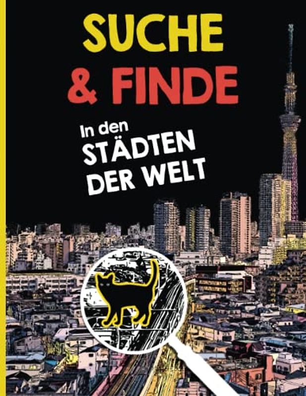 Suche und Finde - in den Städten der Welt: Finde die versteckten Katzen! Wenn du kannst - Originalillustrationen