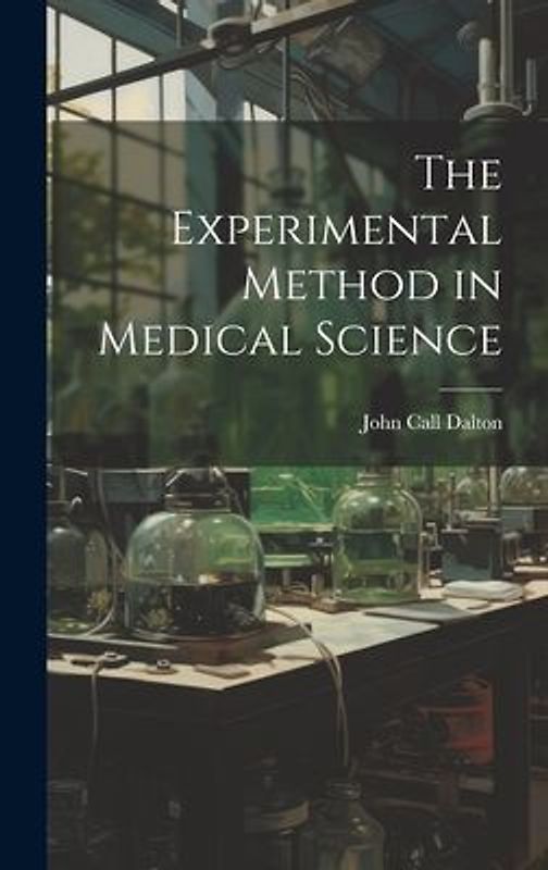 The Experimental Method in Medical Science