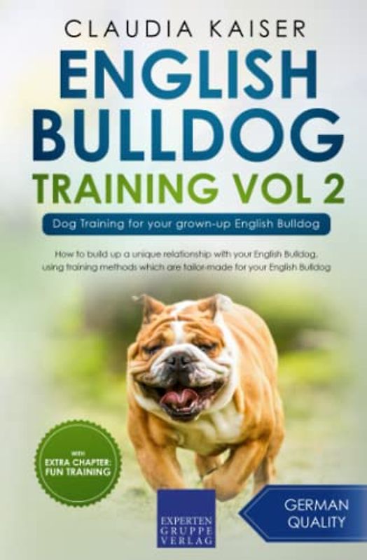 English Bulldog Training Vol 2: Dog Training for your grown-up English Bulldog