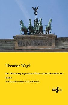 Die Einwirkung hygienischer Werke auf die Gesundheit der Städte