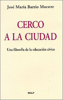 Cerco a la ciudad : una filosofía de la educación cívica