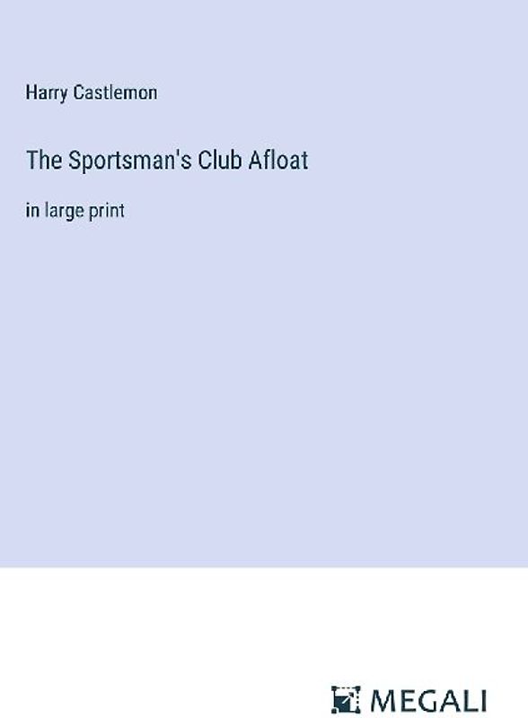 The Sportsman's Club Afloat