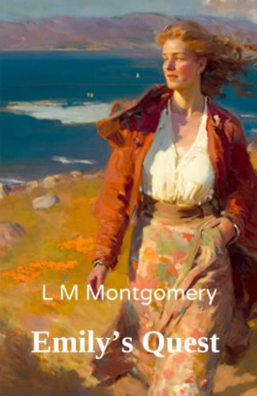 Emily’s Quest: Third in the Beloved Emily Series (Annotated)