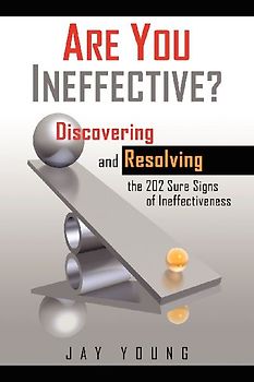 Are You Ineffective?