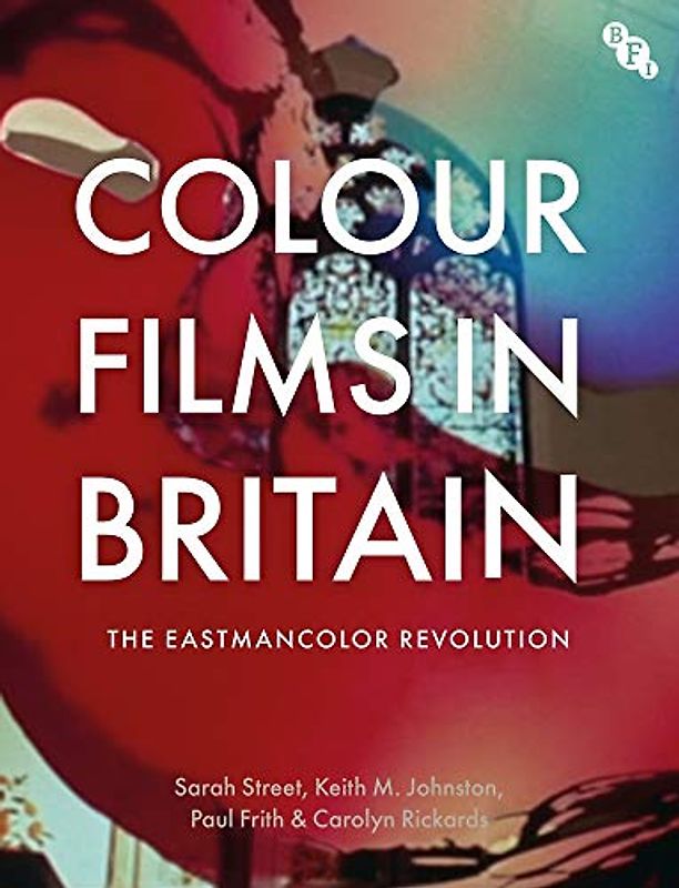Colour Films in Britain: The Eastmancolor Revolution