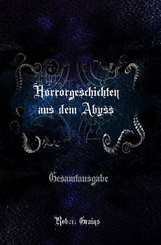 Horrorgeschichten aus dem Abyss - Gesamtausgabe