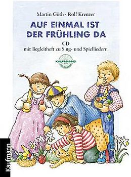 Auf einmal ist der Frühling da. CD mit Begleitheft zu Sing- und Spielliedern