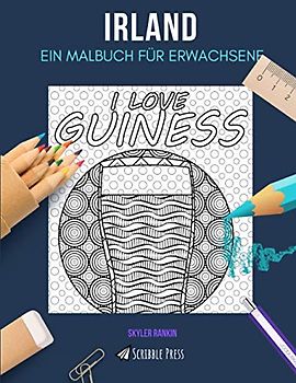 IRLAND: EIN MALBUCH FÜR ERWACHSENE: Ein irisches Malbuch für Erwachsene