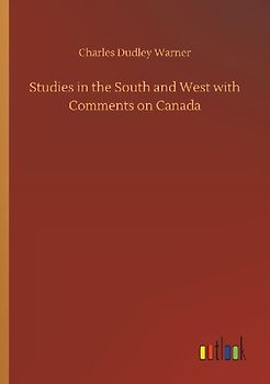 Studies in the South and West with Comments on Canada