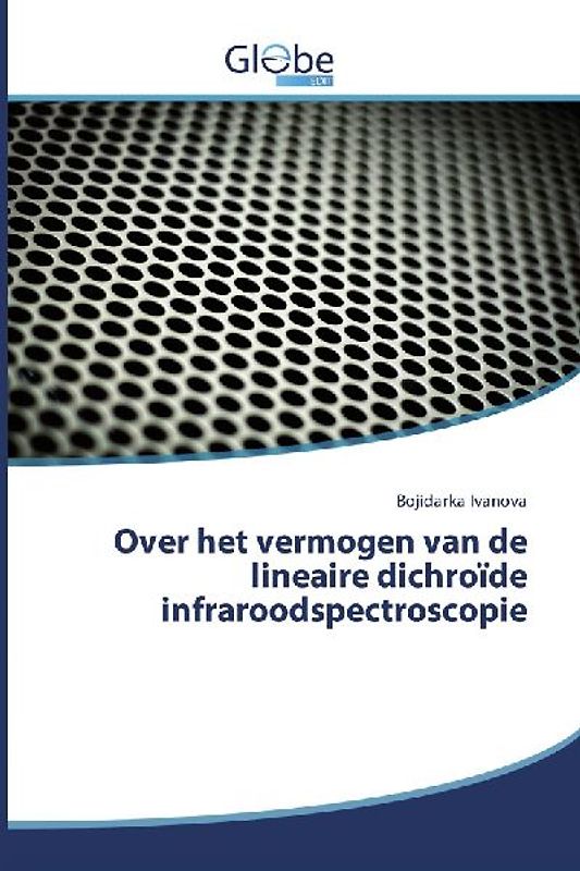 Over het vermogen van de lineaire dichroïde infraroodspectroscopie