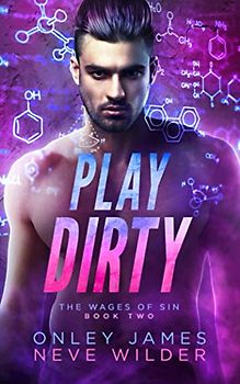 Play Dirty (Wages of Sin, Band 2)
