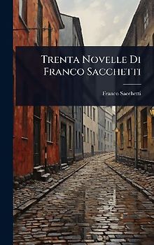Trenta Novelle Di Franco Sacchetti