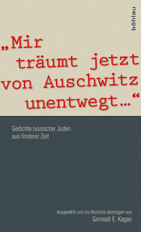 »Mir träumt jetzt von Auschwitz unentwegt...«