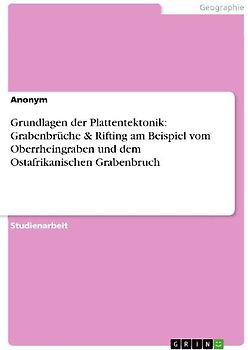 Grundlagen der Plattentektonik: Grabenbrüche & Rifting am Beispiel vom Oberrheingraben und dem Ostafrikanischen Grabenbruch