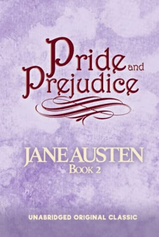 PRIDE AND PREJUDICE: UNABRIDGED ORIGINAL CLASSIC