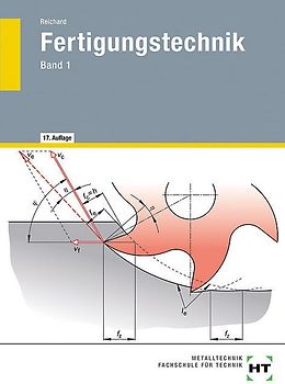 Fertigungstechnik: Band 1 - Qualitätsmanagement, Längenprüftechnik, Abtrennen (Spanen, Abtragen), Werkzeugmaschinen, Steuerung von Werkzeugmaschinen: ... Gewindefertigung, Aufgaben und Laborübungen - Alfred Reichard [Broschiert, 17. Auflage 2015]