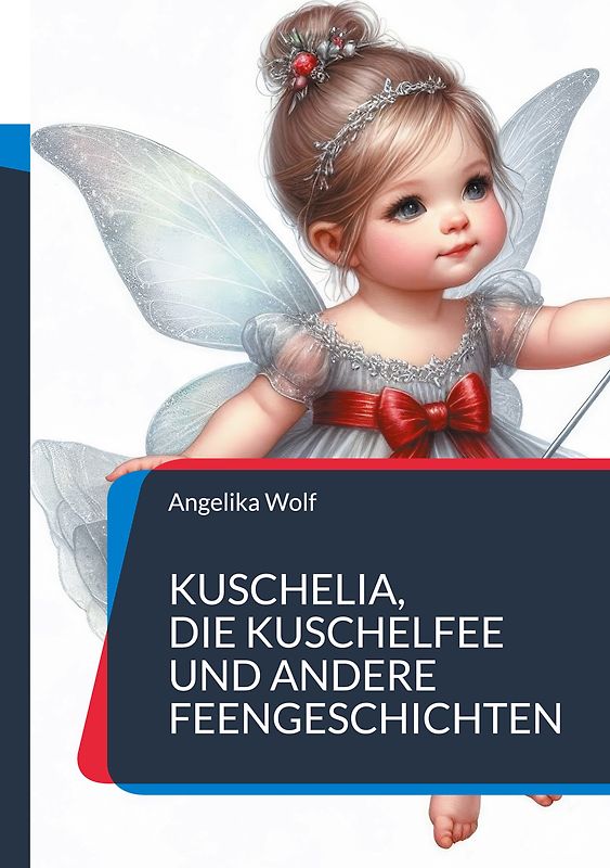 Kuschelia, Die Kuschelfee und andere Feengeschichten