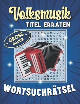 Volksmusik Titel erraten | Wortsuchrätsel Großdruck: Rätselbuch für Erwachsene und Senioren | Buchstabenrätsel | Wörter Suchen | Buchstabensalat | Große Schrift