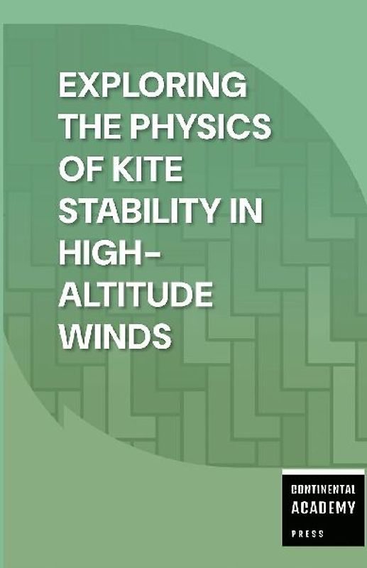 Exploring the Physics of Kite Stability in High-Altitude Winds