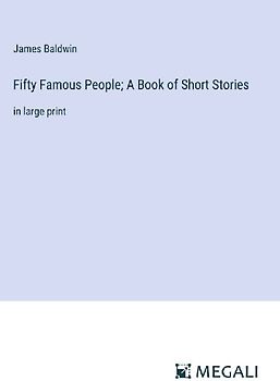 Fifty Famous People; A Book of Short Stories