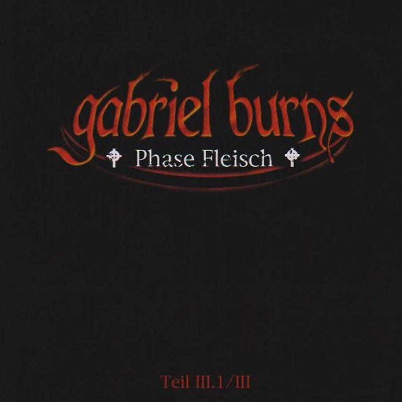 Gabriel Burns - CD / Gabriel Burns - Phase Fleisch - Teil III.1/III (Collector's Box)