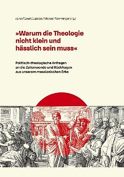 Warum die Theologie nicht klein und hässlich sein muss