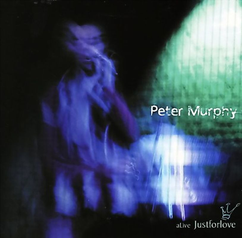Peter Murphy - Alive Just for Love [US-Import]