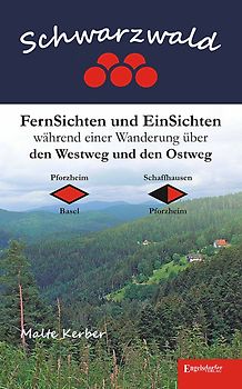 Schwarzwald - FernSichten und EinSichten während einer Wanderung über den Westweg und den Ostweg