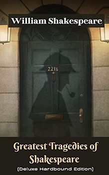 Greatest Tragedies of Shakespeare (Deluxe Hardbound Edition)