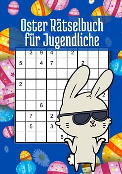 Oster Rätselbuch für Jugendliche: 100 schwere Sudoku für clevere Kids | Ostergeschenk für Kinder, die das Rätseln lieben