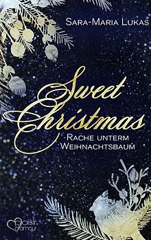 Sweet Christmas: Rache unterm Weihnachtsbaum