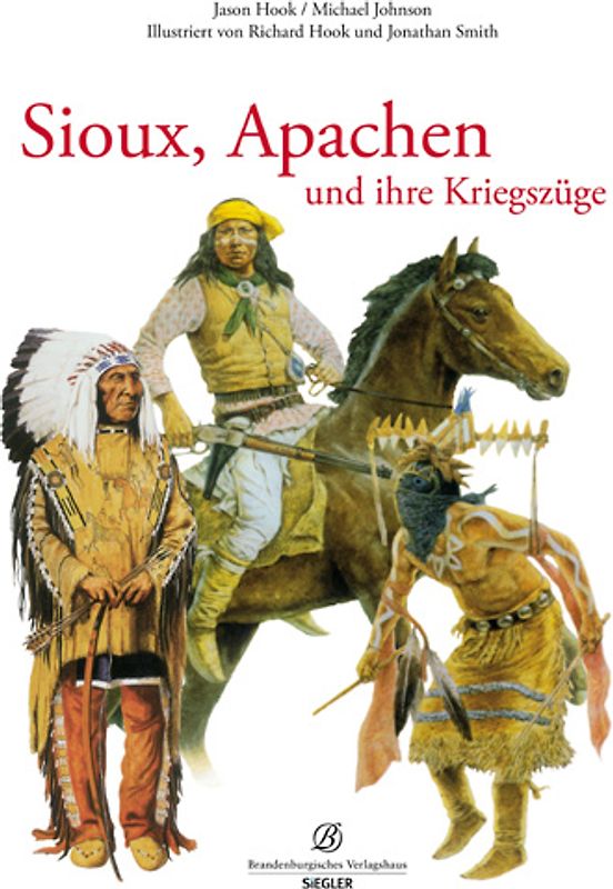 Sioux, Apachen und ihre Kriegszüge