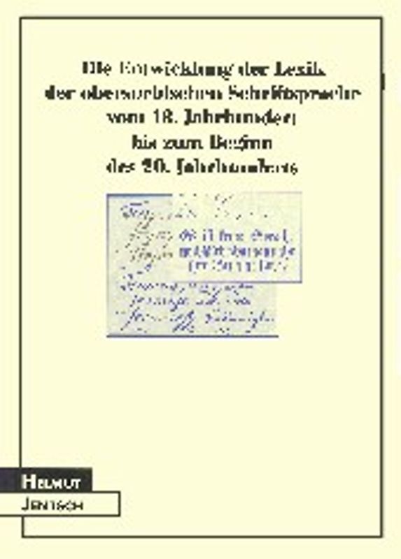Die Entwicklung der Lexik der obersorbischen Schriftsprache vom 18. Jahrhundert bis zum Beginn des 20. Jahrhunderts