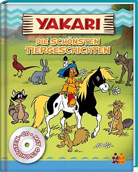 Yakari. Die schönsten Tierabenteuer