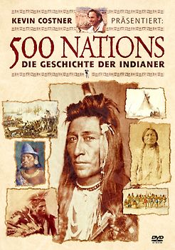 500 Nations-Geschichte d. Indianer Die Geschichte der Indianer DVD