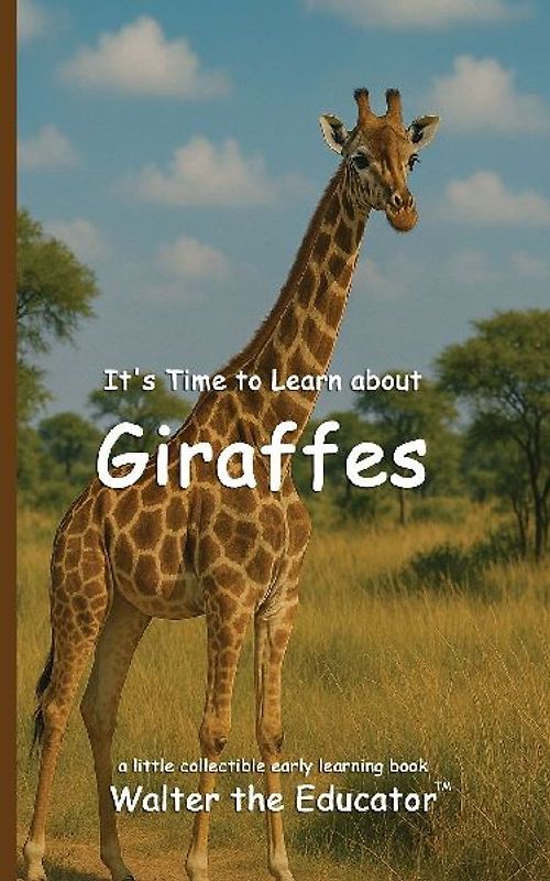 It's Time to Learn about Giraffes