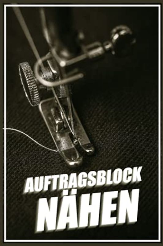 Auftragsblock Nähen: Premium Nähplaner für Nähaufträge I Nähprojekte und Näharbeiten dokumentieren und skizzieren I Dein Nähplaner Nähauftragsbuch 110 Seiten im A5 Format I Geschenk für Näherin
