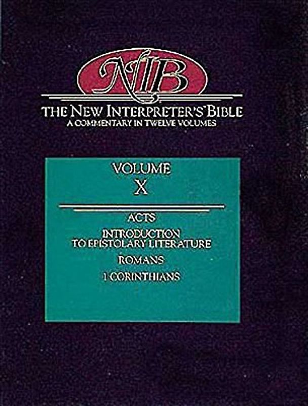 New Interpreter's Bible - Volume X: Acts, Introduction to Epistolary Literature, Romans, 1 Corinthians - Marion L. Soards