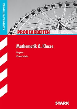 STARK Probearbeiten Mittelschule - Mathematik 8. Klasse - Bayern