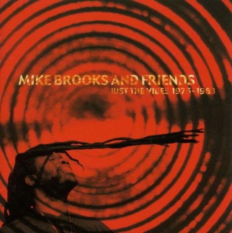 Mike and Friends Brooks - Just the Vibes 1976-1983