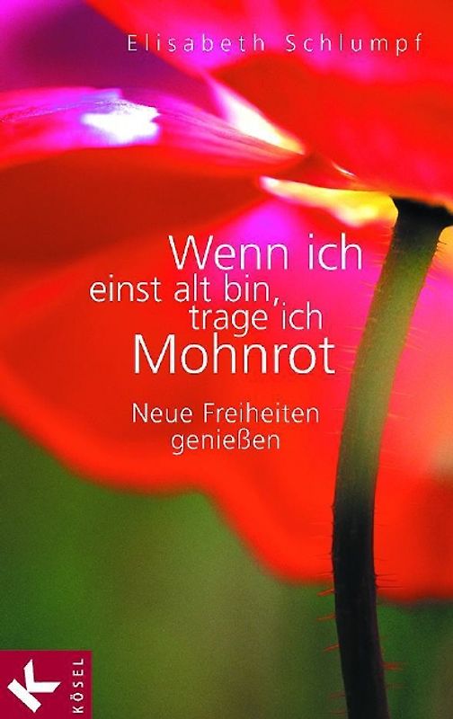 Wenn ich einst alt bin, trage ich Mohnrot