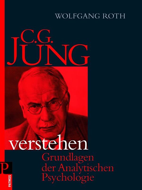 C.G. Jung verstehen. Grundlagen der Analytischen Psychologie