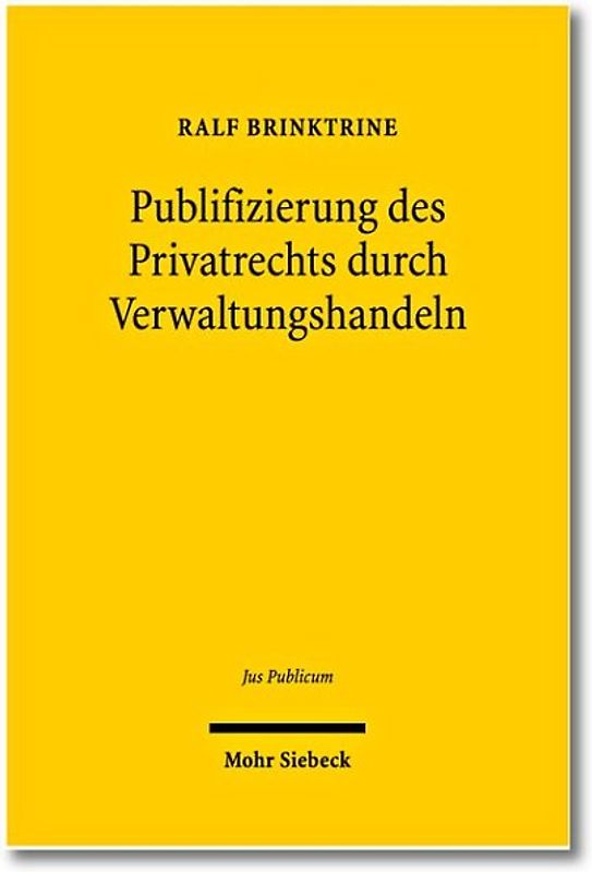 Publifizierung des Privatrechts durch Verwaltungshandeln