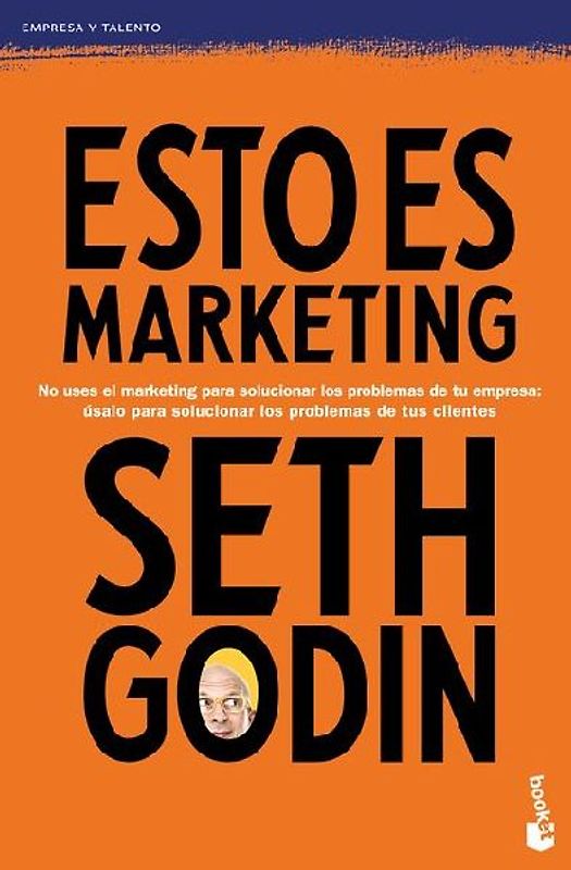 Esto Es Marketing / This Is Marketing: You Can't Be Seen Until You Learn to See