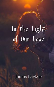 In the Light of Our Love