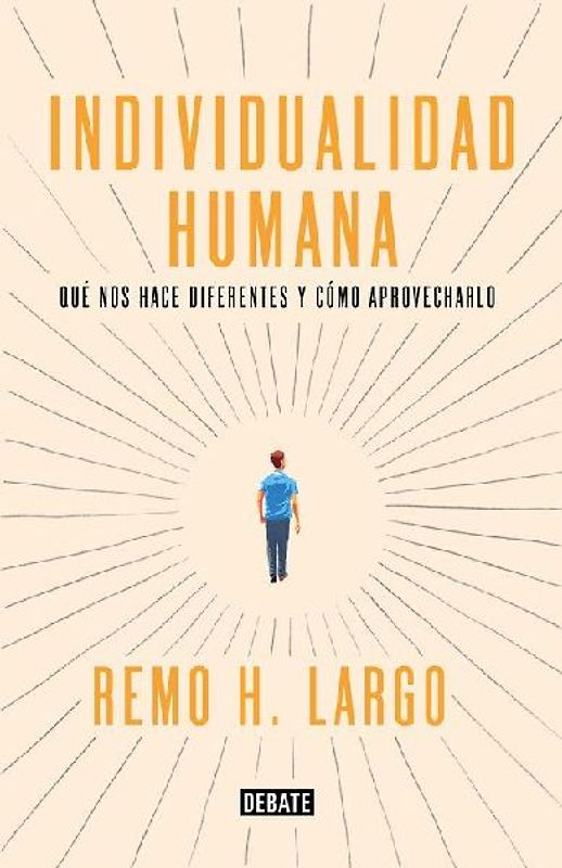 Individualidad humana : qué nos hace diferentes y cómo aprovecharlo